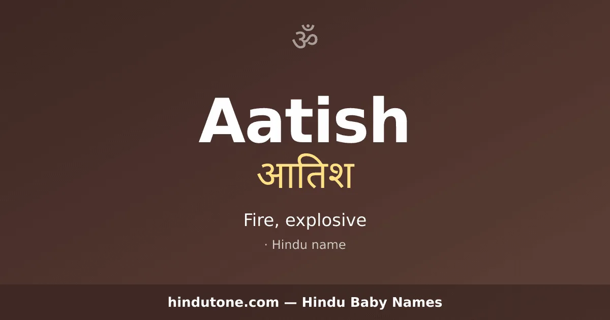 Aatish — Hindu Boy Names with A