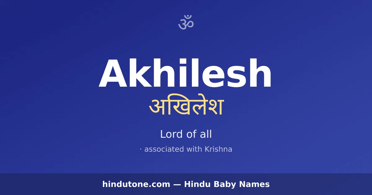 Akhilesh — Hindu Boy Names with A