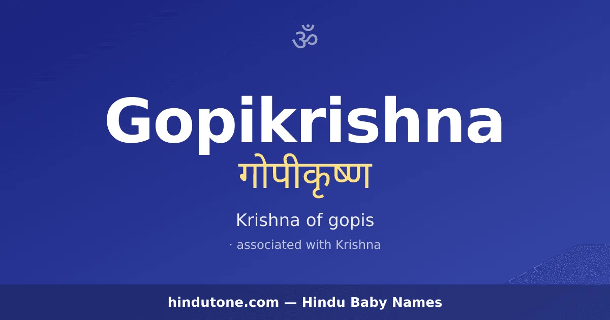 Gopikrishna — Hindu Boy Names with G