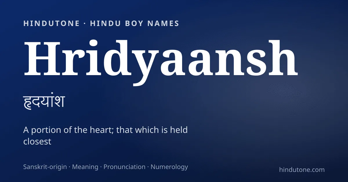 Hridyaansh — Hindu Boy Names with H