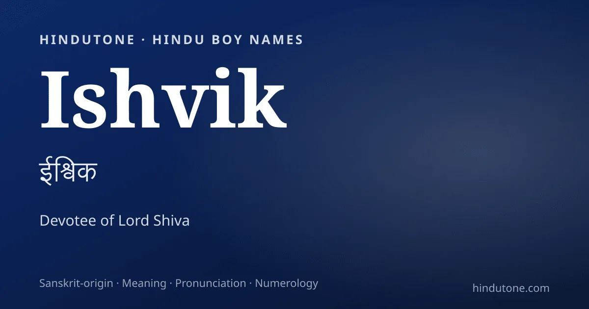 Ishvik — Hindu Boy Names with I