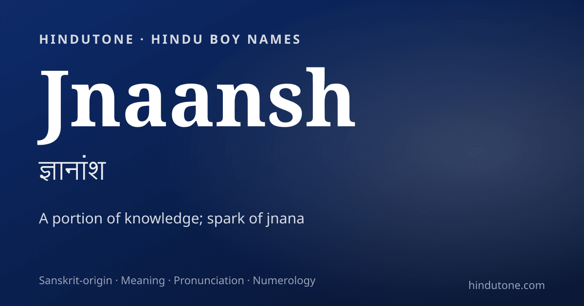 Jnaansh — Hindu Boy Names with J