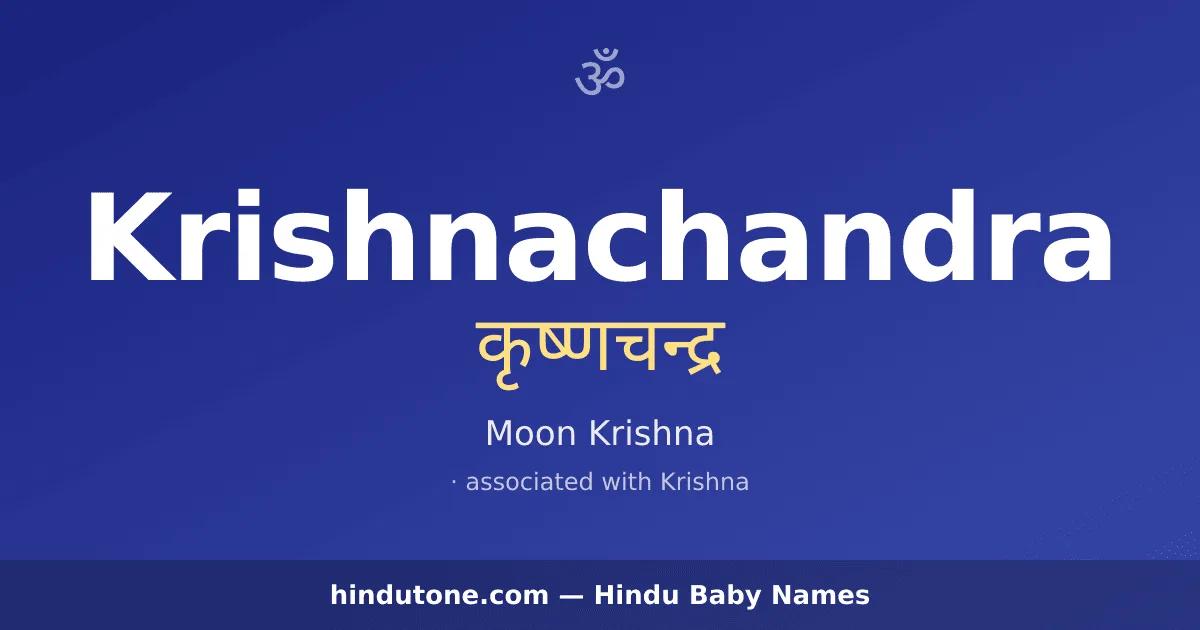 Krishnachandra — Hindu Boy Names with K