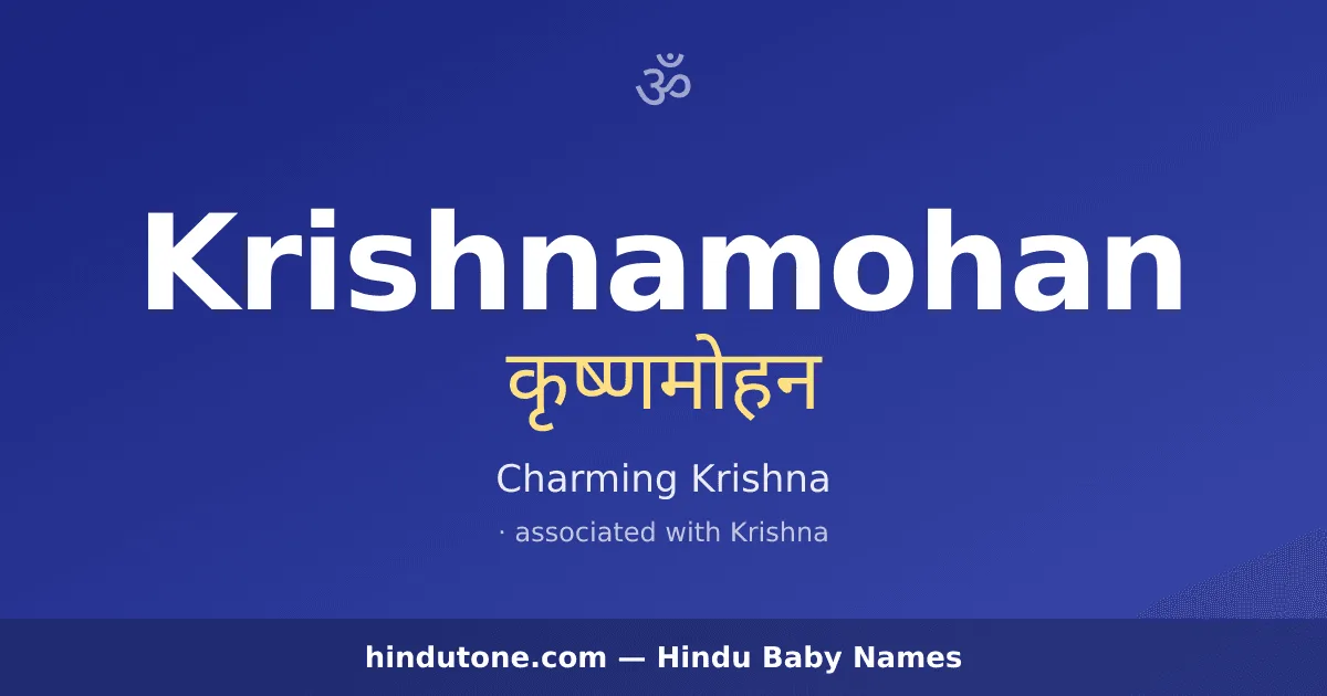 Krishnamohan — Hindu Boy Names with K