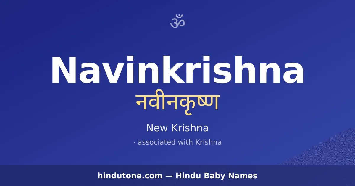 Navinkrishna — Hindu Boy Names with N