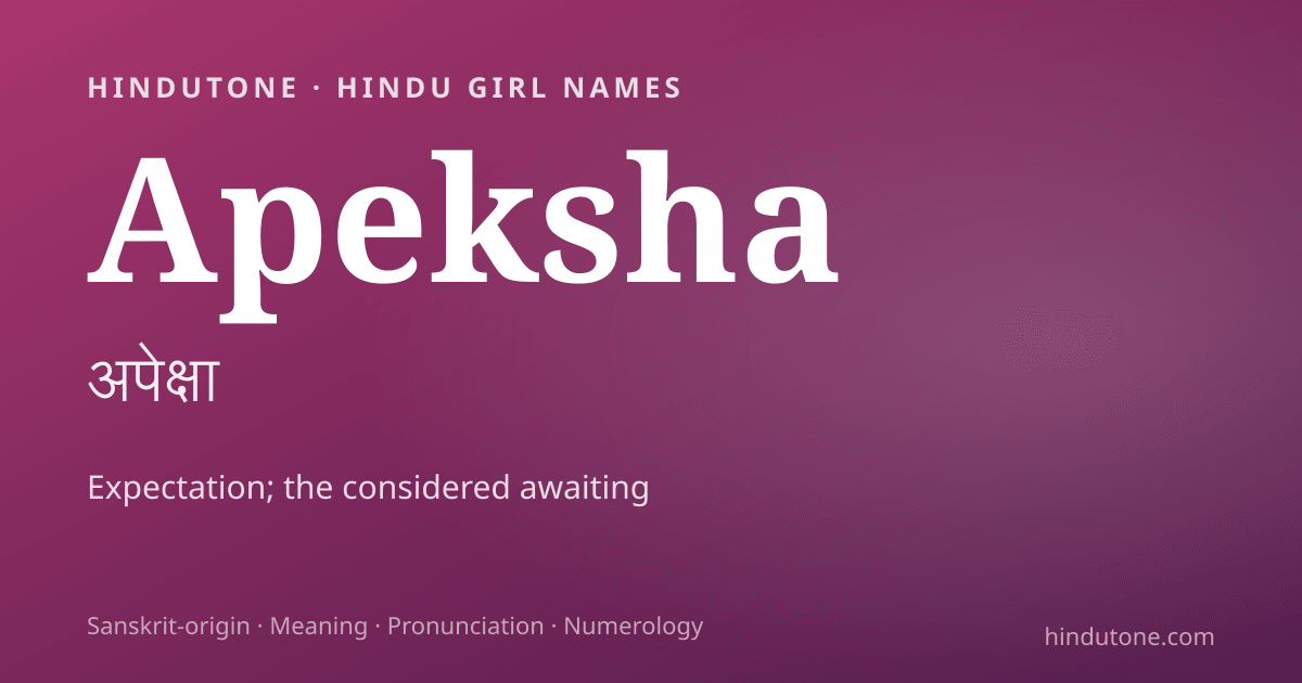 Apeksha — Hindu Girl Names with A