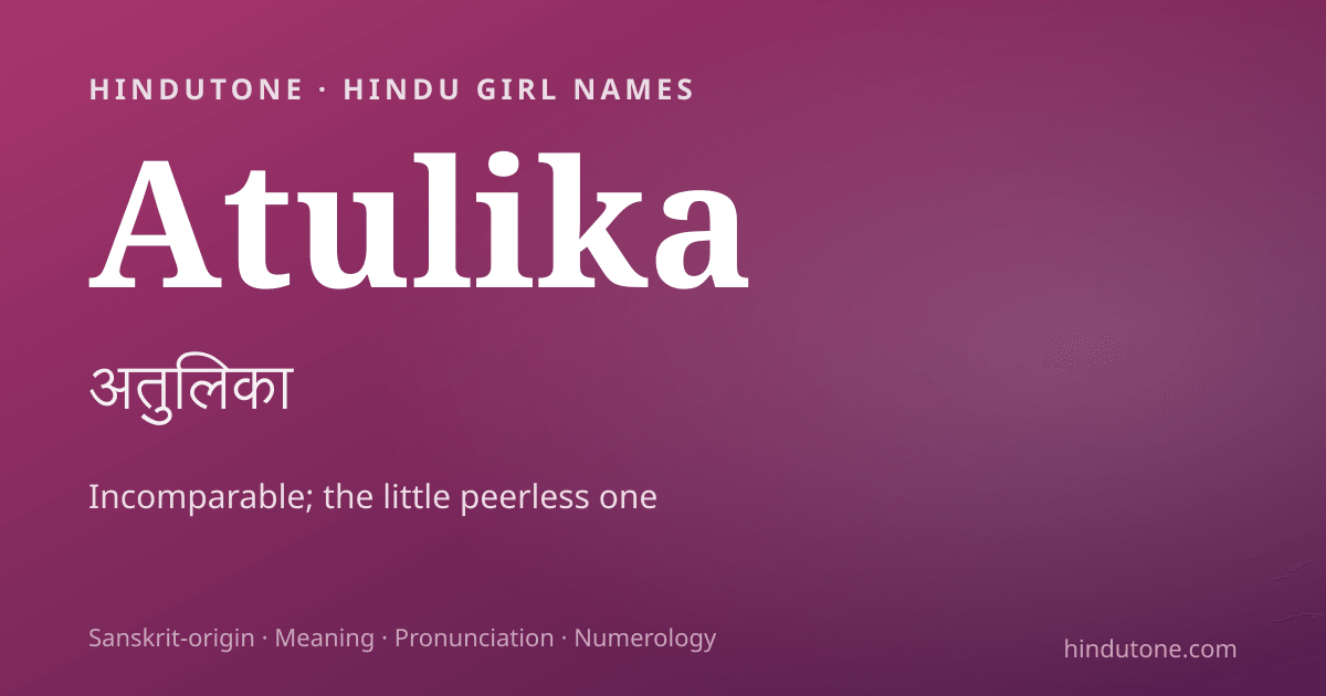 Atulika — Hindu Girl Names with A