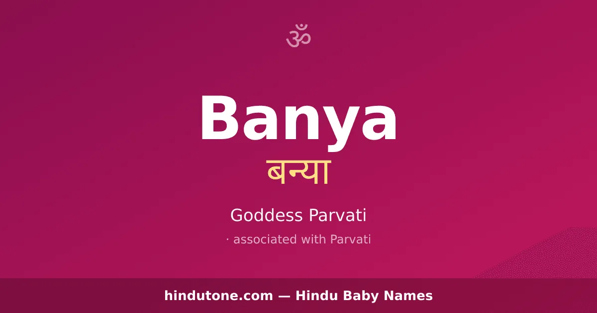 Banya — Hindu Girl Names with B