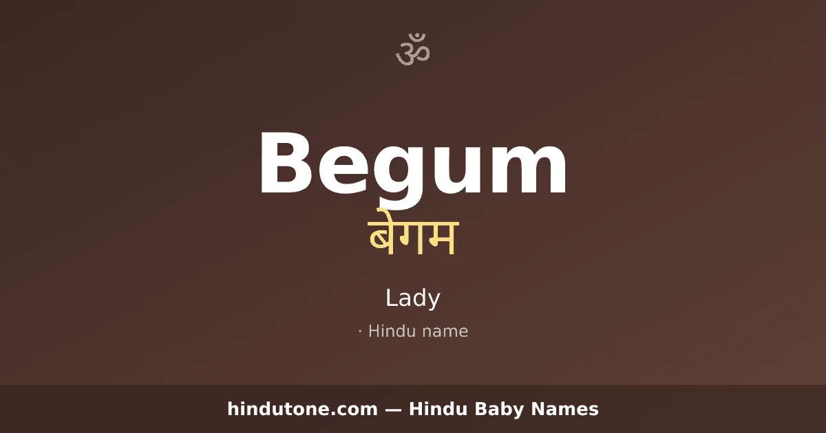 Begum — Hindu Girl Names with B