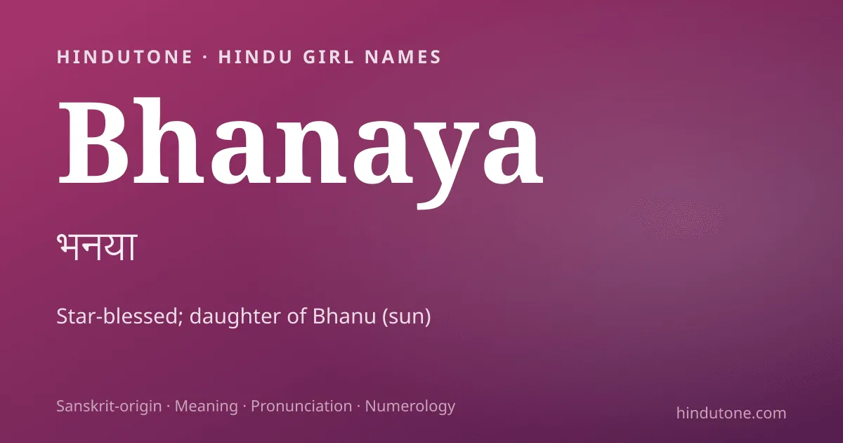 Bhanaya — Hindu Girl Names with B