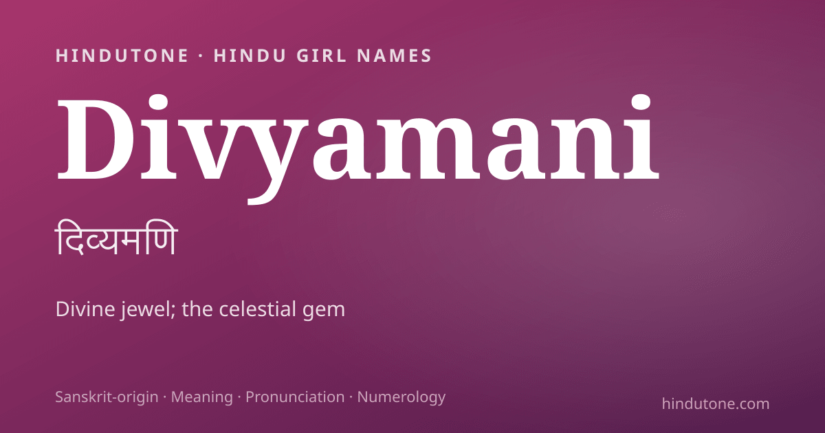 Divyamani — Hindu Girl Names with D
