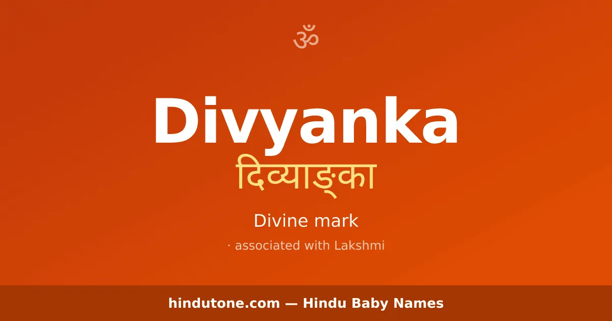 Divyanka — Hindu Girl Names with D