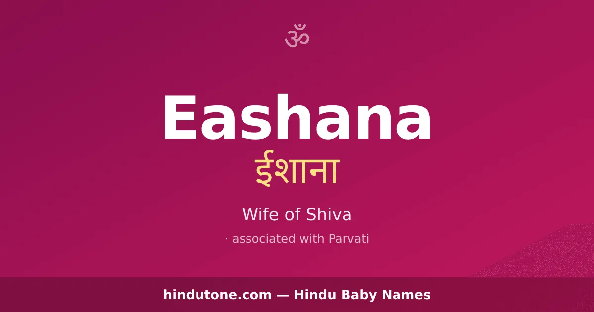 Eashana — Hindu Girl Names with E