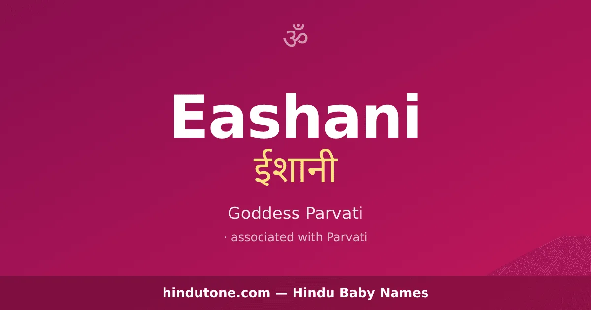 Eashani — Hindu Girl Names with E