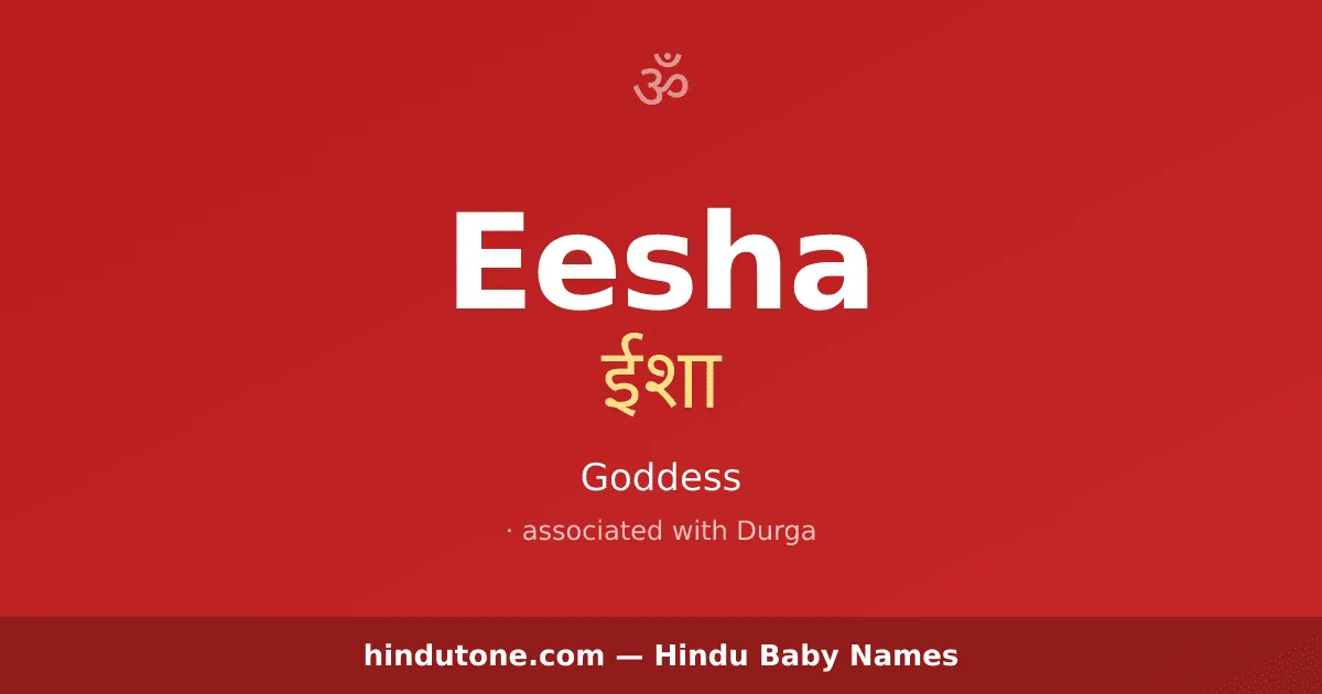 Eesha — Hindu Girl Names with E
