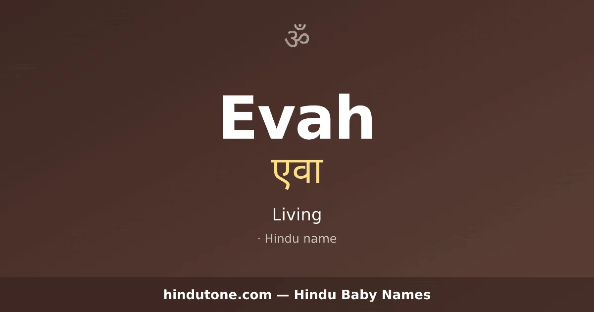 Evah — Hindu Girl Names with E