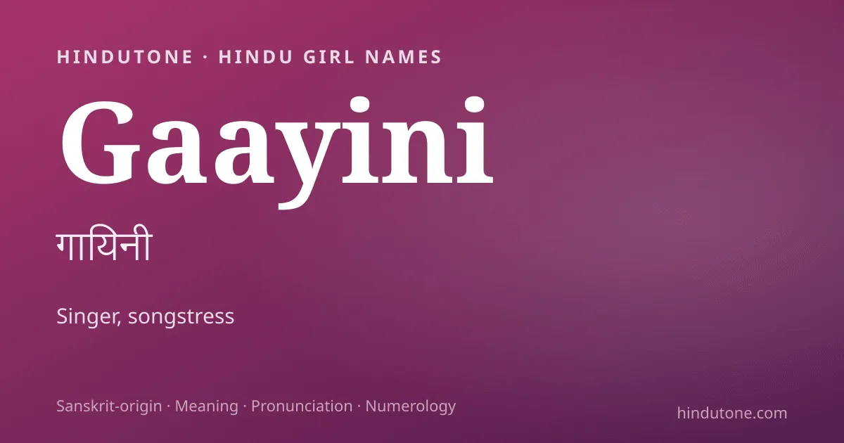Gaayini — Hindu Girl Names with G