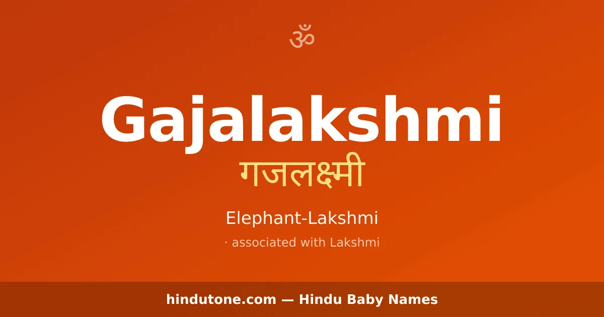 Gajalakshmi — Hindu Girl Names with G