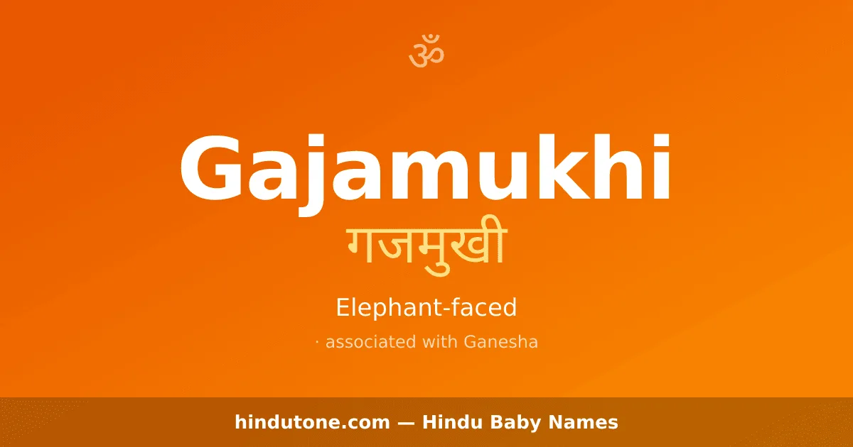 Gajamukhi — Hindu Girl Names with G
