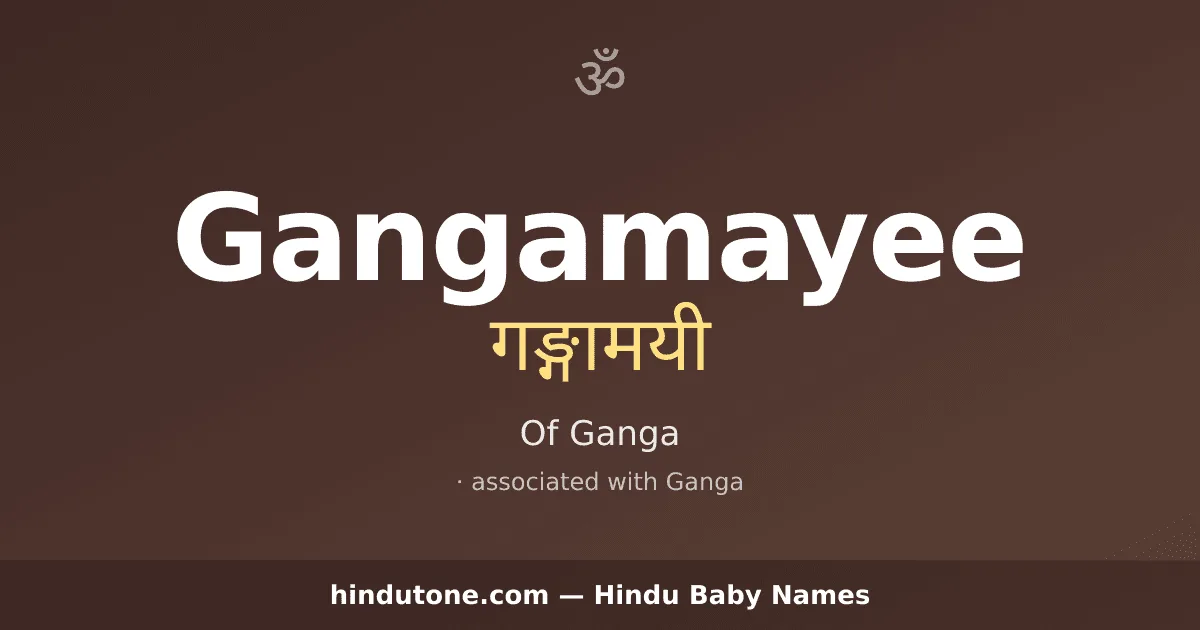 Gangamayee — Hindu Girl Names with G