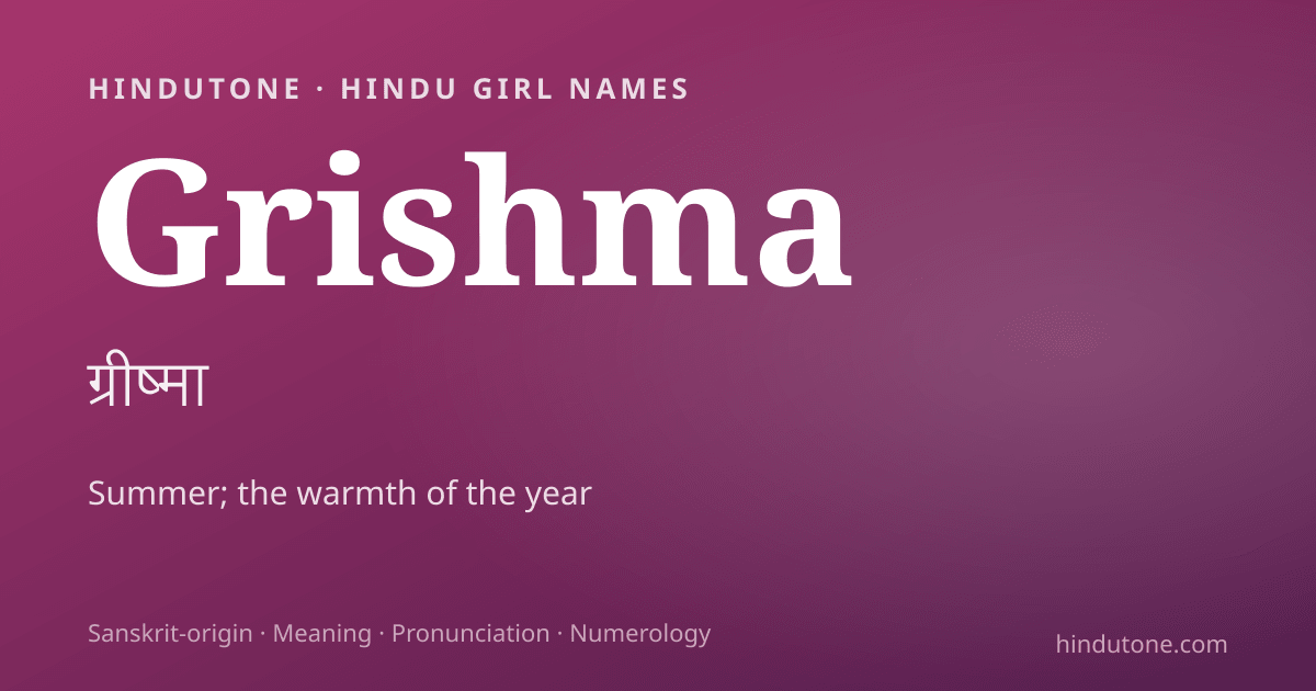 Grishma — Hindu Girl Names with G