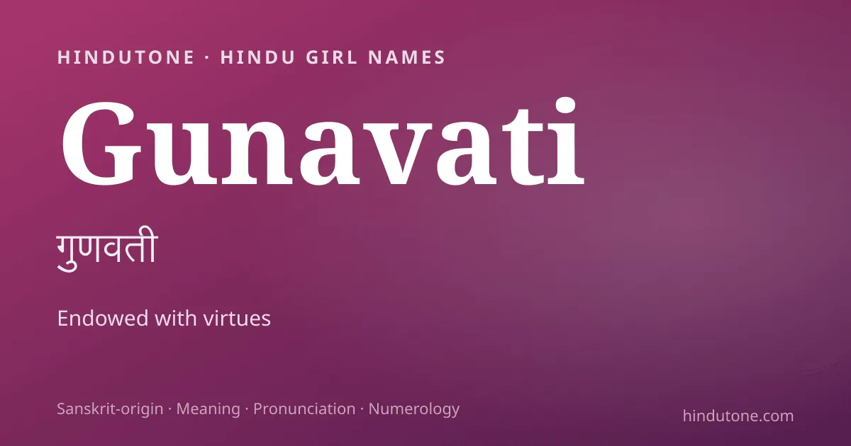 Gunavati — Hindu Girl Names with G
