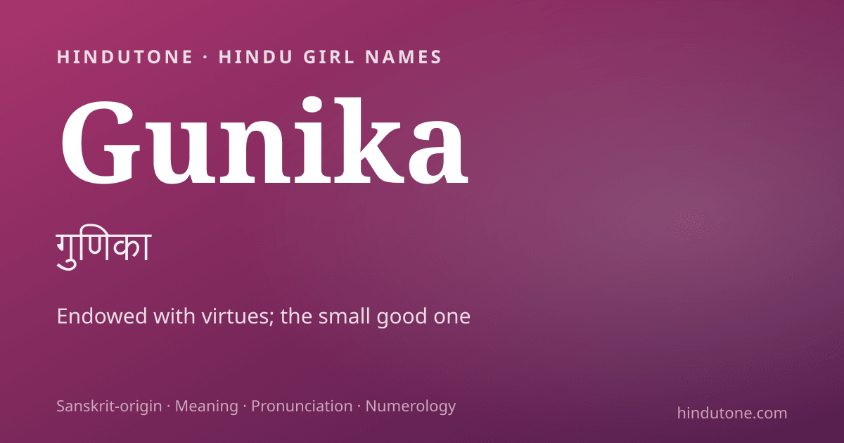 Gunika — Hindu Girl Names with G