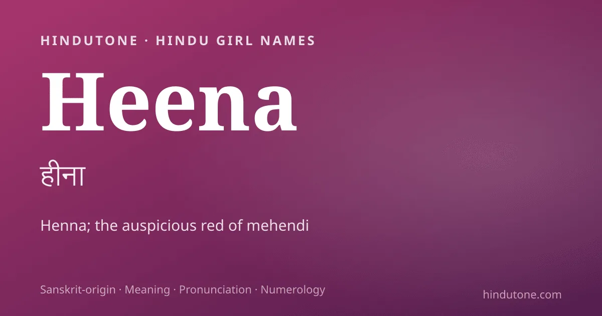 Heena — Hindu Girl Names with H