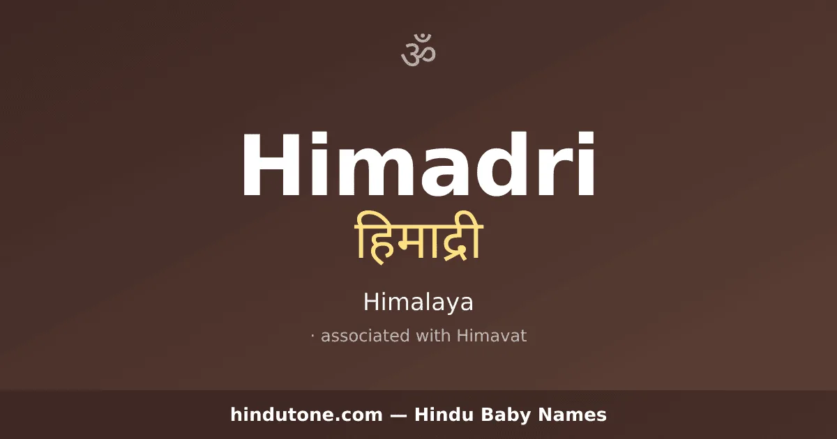 Himadri — Hindu Girl Names with H