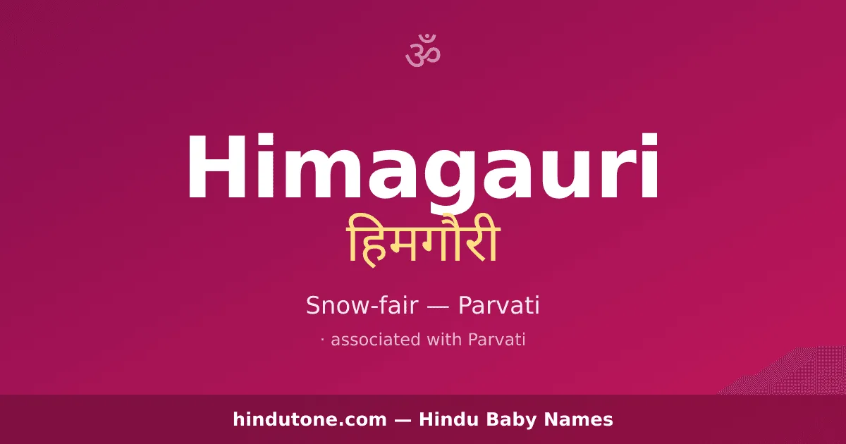 Himagauri — Hindu Girl Names with H