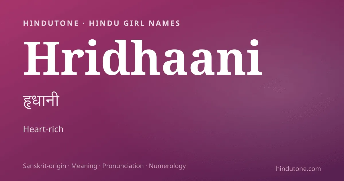 Hridhaani — Hindu Girl Names with H