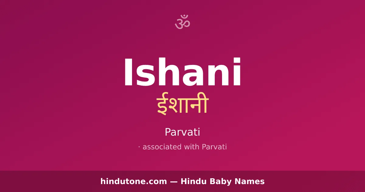 Ishani — Hindu Girl Names with I