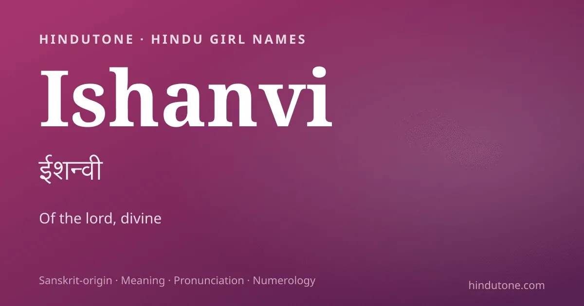 Ishanvi — Hindu Girl Names with I
