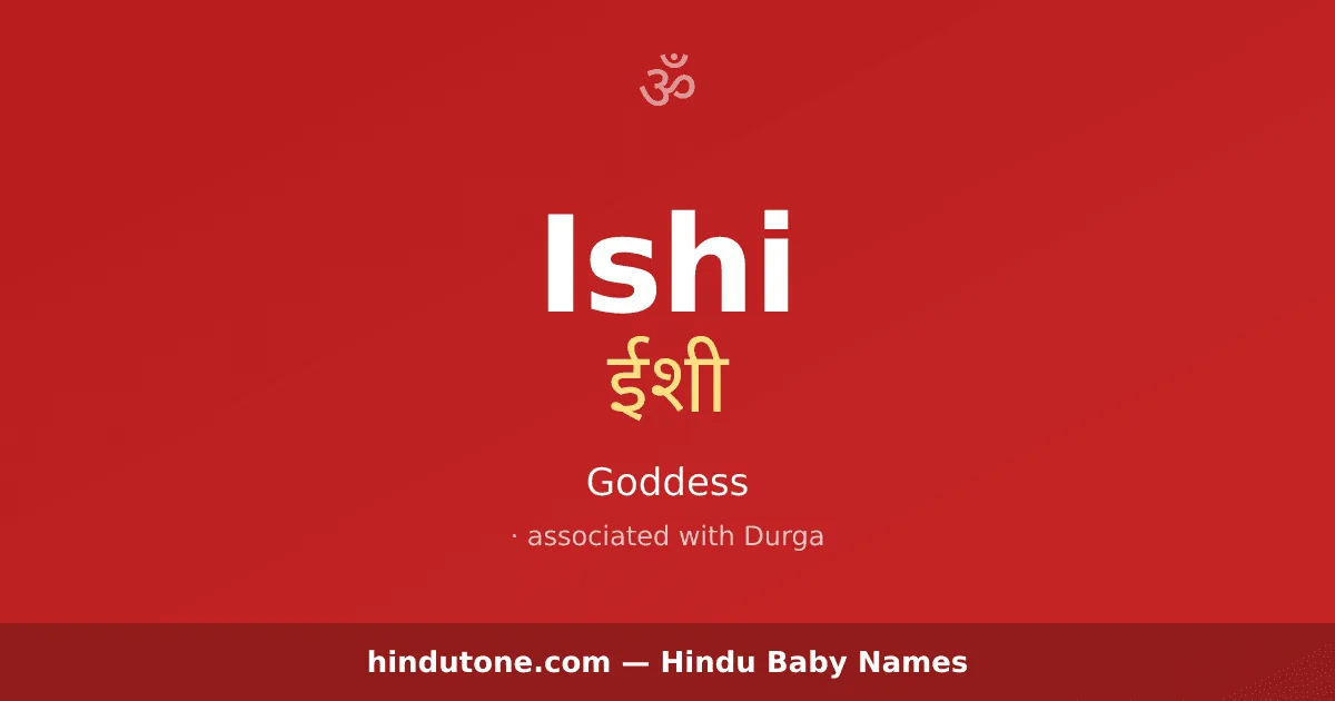 Ishi — Hindu Girl Names with I