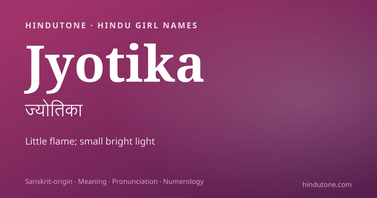 Jyotika — Hindu Girl Names with J