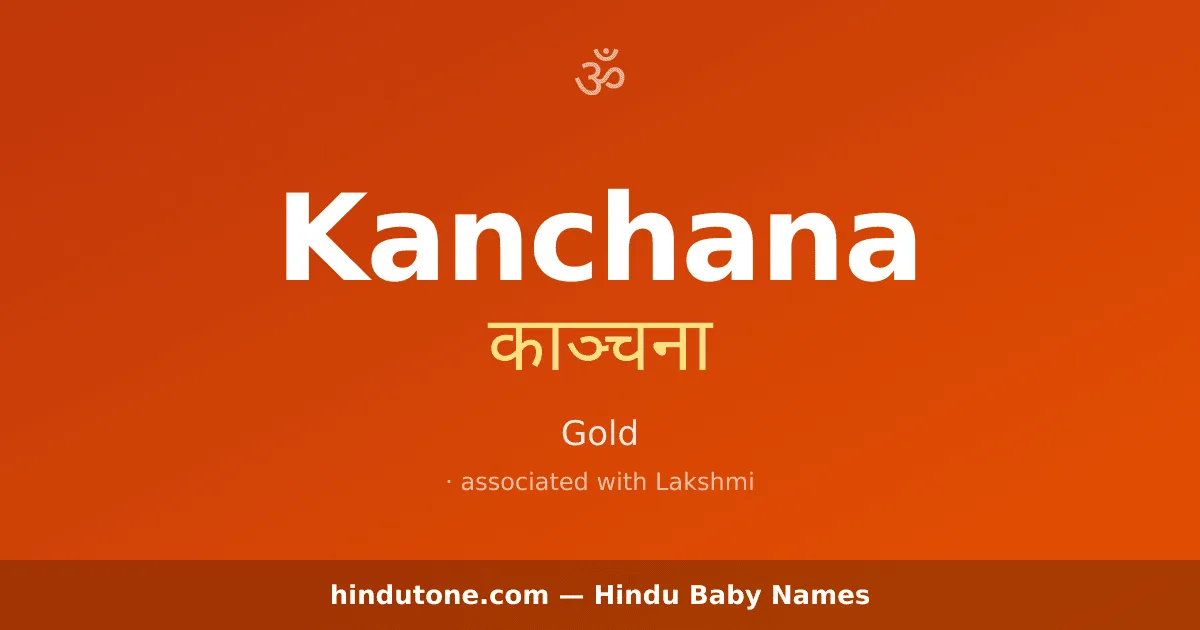 Kanchana — Hindu Girl Names with K