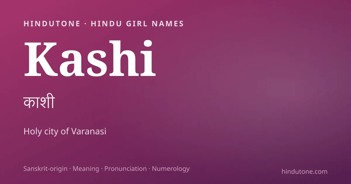 Kashi — Hindu Girl Names with K
