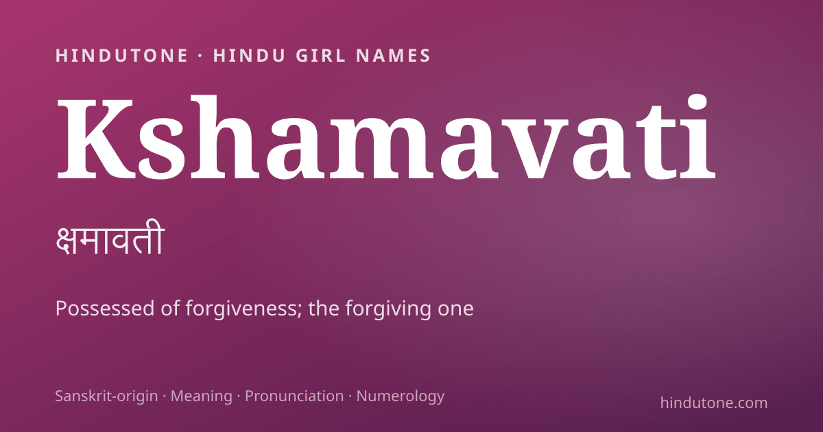 Kshamavati — Hindu Girl Names with K