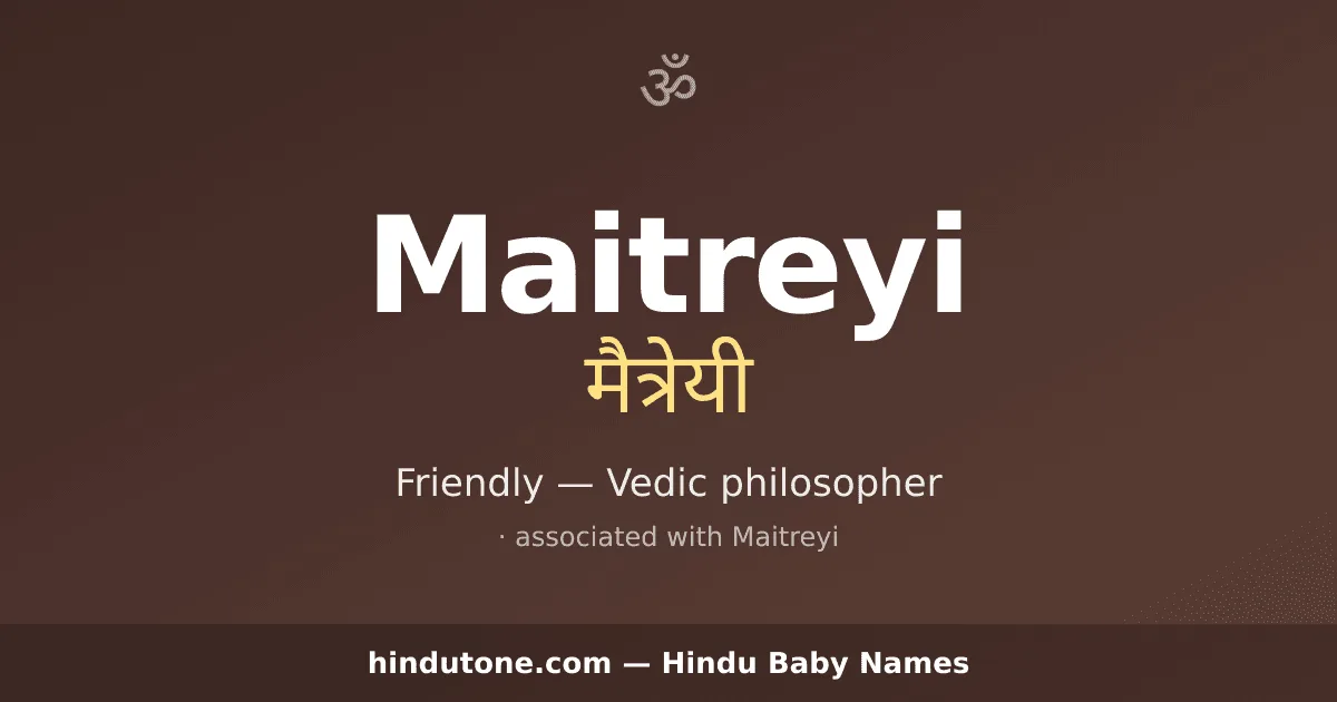 Maitreyi — Hindu Girl Names with M