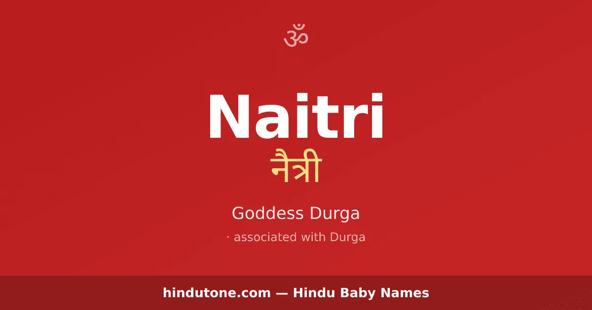 Naitri — Hindu Girl Names with N