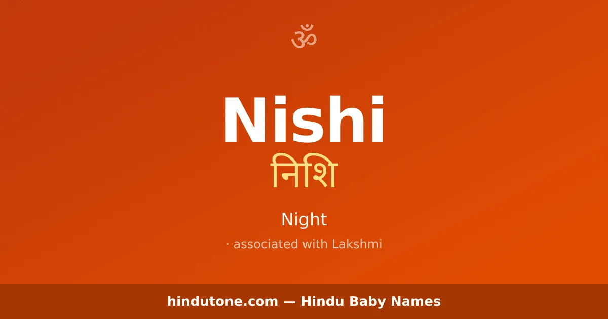 Nishi — Hindu Girl Names with N