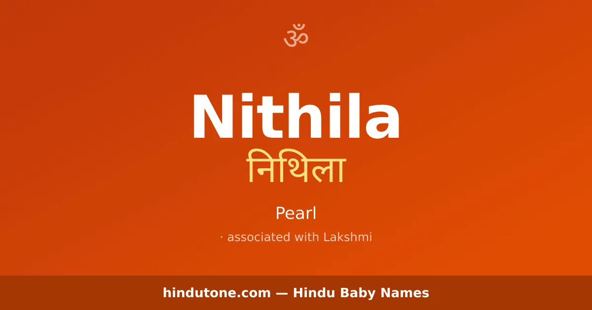 Nithila — Hindu Girl Names with N