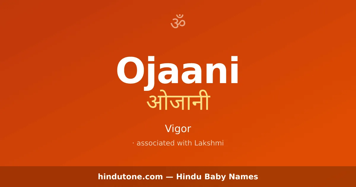 Ojaani — Hindu Girl Names with O