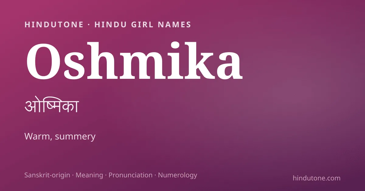 Oshmika — Hindu Girl Names with O