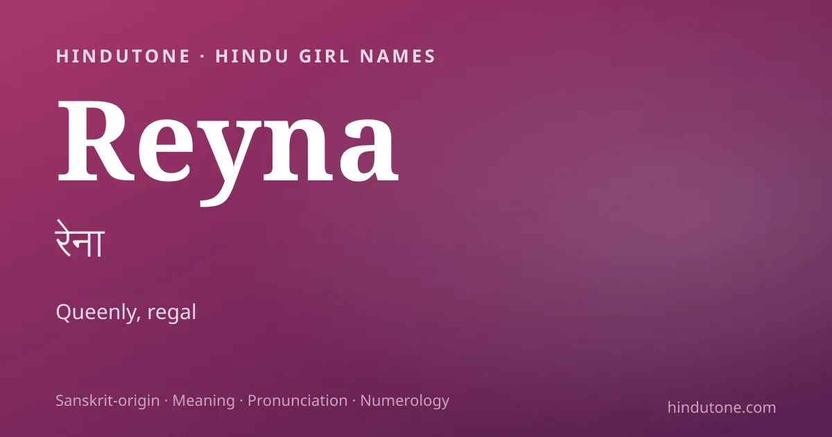 Reyna — Hindu Girl Names with R