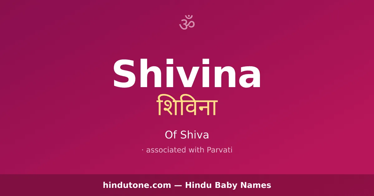 Shivina — Hindu Girl Names with S