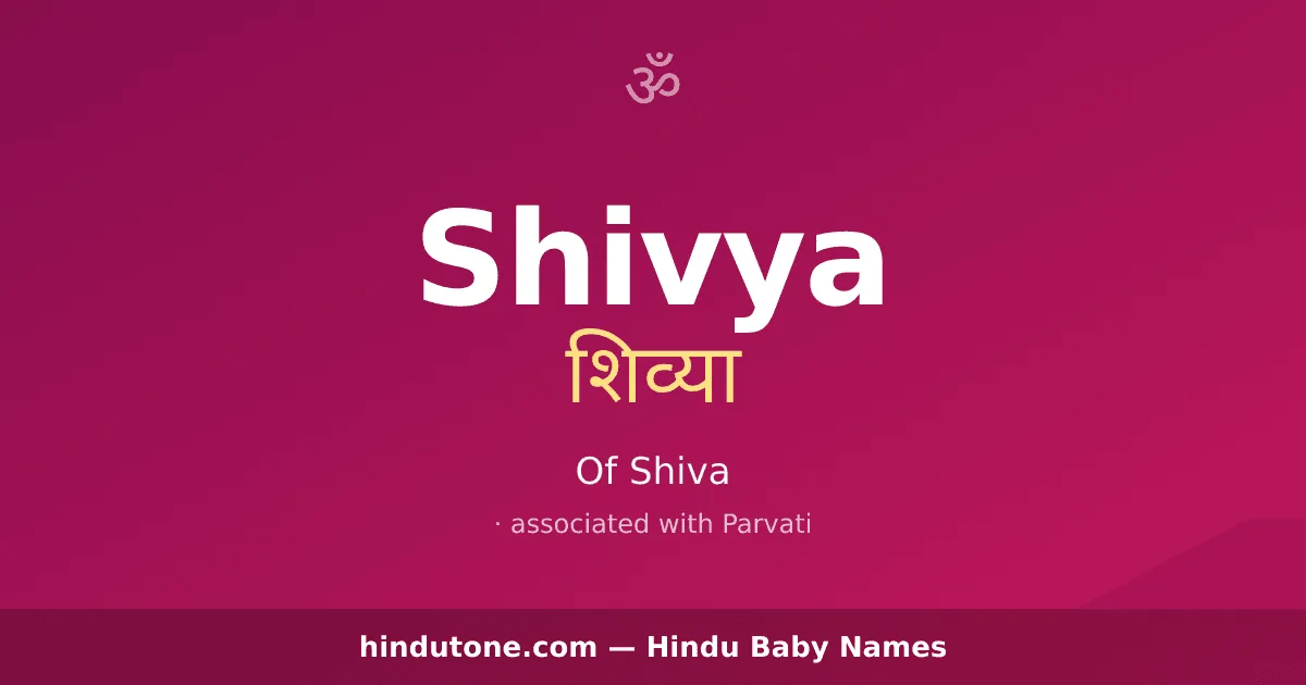 Shivya — Hindu Girl Names with S