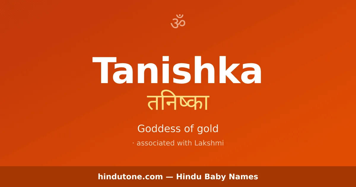 Tanishka — Hindu Girl Names with T