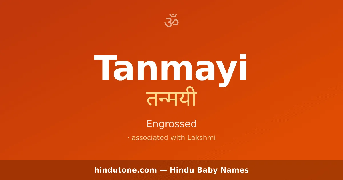 Tanmayi — Hindu Girl Names with T