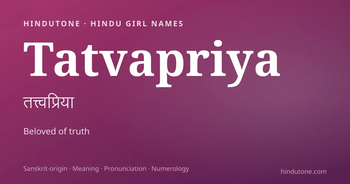 Tatvapriya — Hindu Girl Names with T